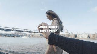 James Gillespie - Money Money (Official Video)