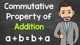 Commutative Property of Addition | Math with Mr. J