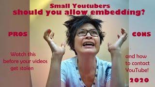 Small Youtubers should you allow embedding your YouTube Videos