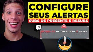 COMO CONFIGURAR ALERTAS DE RESUB E SUBS DE PRESENTE NA TWITCH - Streamelements