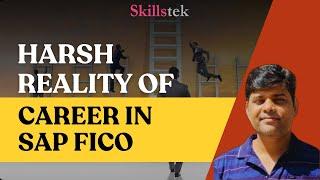 Harsh Reality of Career in SAP FICO - Reality vs Myth | What's the Correct Approach for Beginners?