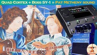 Neural DSP Quad Cortex and BOSS SY-1: recreating the tone of Pat Metheny (with original demo song)