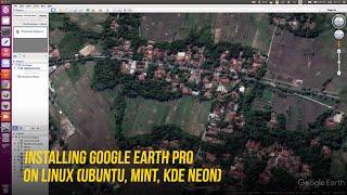 How to Install Google Earth PRO in Ubuntu and Linux Mint | Linux Tutorial for Beginner