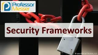 Security Frameworks - SY0-601 CompTIA Security+ : 5.2