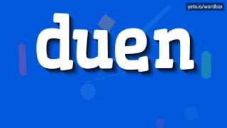 DUEN - HOW TO PRONOUNCE IT!?