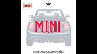 Mini - Gio King Guzmán  (Prod.Skach) (prod . @1saintdre )