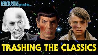 Trek, Wars, Who? Trashing the Classics