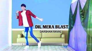 Dil Mera Blast - Darshan Raval | Dance Cover | Dance Choreography By | Lucky Panchal Dance