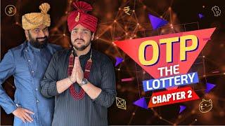 OTP The Lottery: Chapter 2 | Ashish Chanchlani