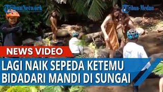 2 Wanita Mirip Bidadari Mandi di Sungai, Para Goweser Berhenti, Nggak Sangka Ini Terjadi Selanjutnya