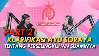 KLARIFIKASI AYU SORAYA TENTANG PERSELINGKUHAN SUAMINYA #part 2