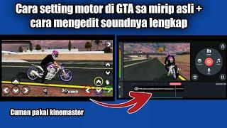 CARA SETTING MOTOR DI GTA SA ANDROID MIRIP ASLI DAN CARA MENGEDIT SOUNDNYA LENGKAP