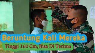 Kalian Beruntung, Tinggi 160 CM Bisa diterima Jadi Prajurit TNI• Part-81...