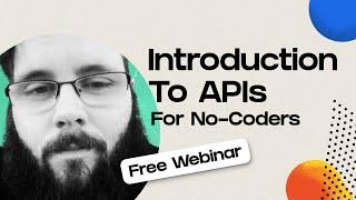 ️ Introduction to APIs for No Coders with Chris Coleman