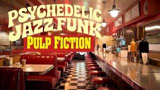 Psychedelic Jazz Funk | Pulp Fiction Vibes | Jack Rabbit Slim's Diner