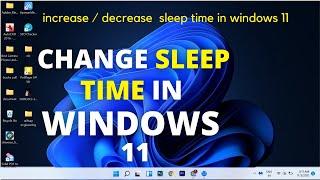 Windows 11 : how to increase sleep time in windows 11| change sleep time in windows 11