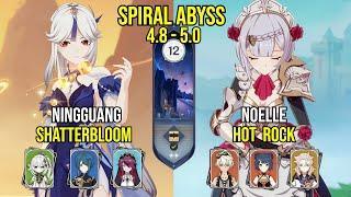 C6 Ningguang Shatterbloom & C6 Noelle Hot Rock | Spiral Abyss 5.0 - 4.8 | Genshin Impact