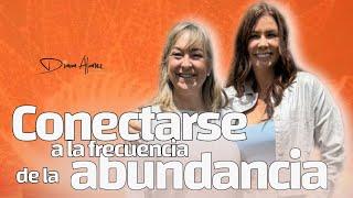 Descubre cómo Romper Bloqueos y conectarse con la ABUNDANCIA | Diana Alvarez & María Elvira Pombo