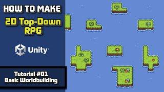 HOW TO MAKE A 2D TOP-DOWN RPG IN UNITY 2023 - TUTORIAL #01 - BASIC WORLDBUILDING