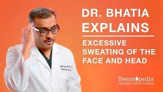 Excessive Face and Head Sweat | Dr. Bhatia Explains