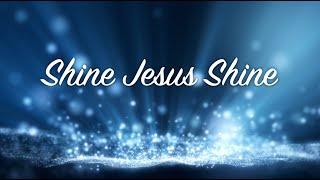 Shine Jesus Shine (with lyrics)