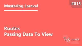 Mastering Laravel in Arabic #013 - Routes - Passing Data To View