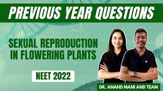 Sexual Reproduction in Flowering Plants | NEET PYQs | Dr.Anand Mani and Team | Pragya Sharma