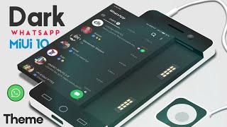 Dark WhatsApp Theme For MiUi 8/9/10 | Best Dark Theme For MiUi 10