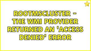 rootMsCluster - The WMI provider returned an 'access denied' error