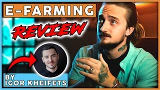 E-Farming Review (by Igor Kheifets)  Is The Course Legit / Worth it?