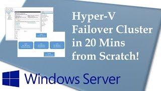 Create Hyper-V Failover Cluster with Windows Server 2016 in 20 minutes! (Step by step from scratch)