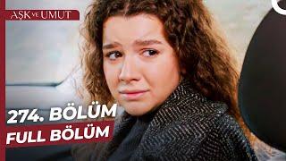 Aşk ve Umut 274. Bölüm