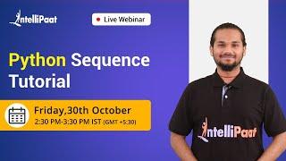 Python Sequences Tutorial | Sequence Operation in Python | Python Tutorial | Intellipaat