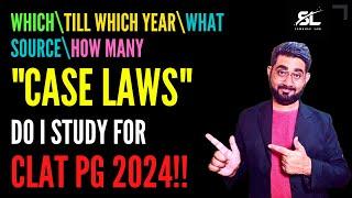 A Comprehensive Guide of case laws for CLAT PG 2024 Preparation | CLAT LLM 2024 Preparation