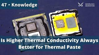 Is Higher Thermal Conductivity Always Better for Thermal Paste?