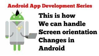 #1 Android App Development Tutorial Series - 36 - Handing Screen Orientation Changes