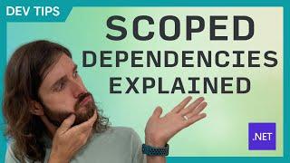 What is a Scoped .NET Dependency, and Why You Should Use Them