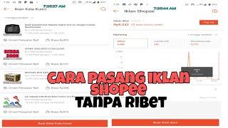 CARA PASANG IKLAN SHOPEE TERBARU MUDAH DAN SIMPLE