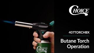Choice Butane Torches 407TORCHBX Operation