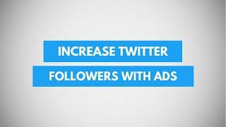 Increase Twitter Followers with Twitter Ads | Twitter Marketing Tutorial 2019