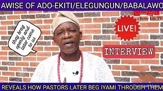 Babalawo/Herbalist & Elegungun the Awise of Ado-Ekiti reveals how Pastors beg Iyami in an Interview