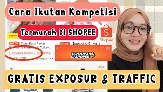 DAFTAR SEKARANG JUGA  CARA IKUTAN KOMPETISI TERMURAH DI SHOPEE / TIPS LARIS JUALAN DI SHOPEE