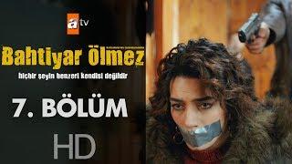 Bahtiyar Ölmez 7. Bölüm