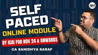 CA Final Self Paced Online modules | Nov 24 and onwards | ICAI Announcement | CA Sanidhya Saraf