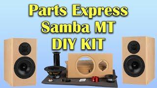 Parts Express Samba MT Kit Review