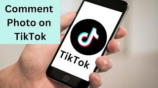 How to Comment Photo in TikTok | How to Comment Picture in tiktok