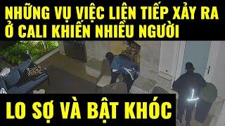 Cuộc sống ở Mỹ. Những vụ việc liên tiếp xảy ra ở Cali khiến nhiều người lo sợ và bật khóc