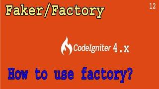 Codeigniter-4.x Faker Factories Part-12