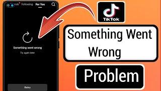 Something Went Wrong TikTok Problem (Android Solution 2023)