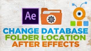How to Change Database Folder Location in After Effects
